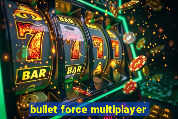 bullet force multiplayer